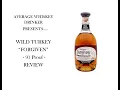 SHORT SWEET - WILD TURKEY FORGIVEN BOURYE 2014 WHISKEY REVIEW 303