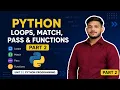 Python Loops Match Pass Functions Part 2 Unit 2 Python Programming