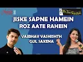 Lagu JISKE SAPNE HAMEIN ROZ AATE RAHEIN I VAIBHAV VASHISHTH I GUL SAXENA I THE TIME SIGNATURE