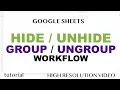 Google Sheets - Hide Unhide Group Ungroup Columns or Rows