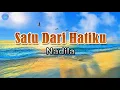 Download Lagu Satu Dari Hatiku - Nadila (lirik Lagu) | Lagu Indonesia  ~ kau yang kucinta di hatiku