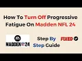 How To Turn Off Progressive Fatigue On Madden NFL 24