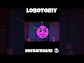 Lobotomy Shenanigans
