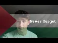 Download Lagu Never forget our Brothers and Sisters in Palestine