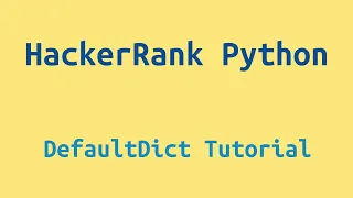 33 HackerRank Python Preparation - DefaultDict Tutorial