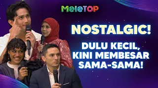 Nostalgic! Dulu kecil, sekarang membesar sama sama! | MeleTOP Special Astro30 | Nabil & Namie
