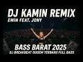 Download Lagu DJ КАМИН EMIN ft. JONY BREAKBEAT REMIX FULL BASS - DJ BREAKBEAT FULL BASS TERBARU 2025 #djbreakbeat 