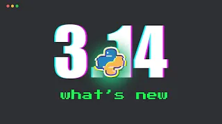 Python 3 14 is here What s new New interpreter new module and more