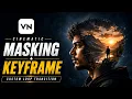 How to Create Custom Loop Transitions in VN Masking Keyframe Tutorial vn editing tutorial