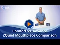 ZQuiet Mouthpiece Comparison Comfort vs Advance Explained