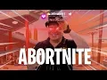 Abortnite