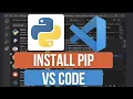 How to Install PIP for Python in VS Code Fix pip Not Recognized Manage Packages Easily