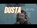 Download Lagu DUSTA UKYS/UKS cover