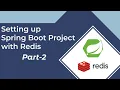 Setting up Spring Boot Project Spring Data Redis Part-2