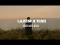 Lazim a'eish||Sherine Abdel Wahab||lyrics arab +terjemah indonesia