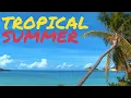 Download Lagu Tropical Summer Upbeat Background Music 1 Hour