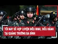 Download Lagu Tối nay sẽ hợp luyện diễu binh, diễu hành tại Quảng trường Ba Đình
