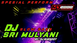 Download DJ SLOW BASS SRI MULYANI TERBARU MD2000 PRO AUDIO By. Dj Bhendot MP3