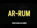 Download Lagu 30. SURAH AR-RUM | ALLAH TELLS US HIS SIGNS |  SHEIKH ABDALLAH HUMEID