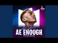 Download Lagu Ae Enough
