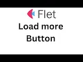Flet Tutorial - Create Load More Button Consume API