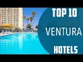 Top 10 Best Hotels to Visit in Ventura USA - English