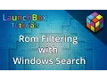 Rom Filtering with Windows Search - Feature Specific LaunchBox Tutorial