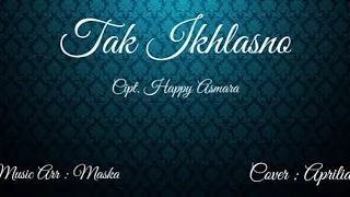 Download Tak ikhlasno - happy Asmara | Aprilia [cover] MP3