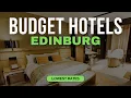 Best Budget Hotels in Edinburg Top 10 Hotels in Edinburg