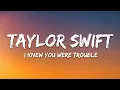 Download Lagu Taylor Swift - I Knew You Were Trouble (Lyrics)
