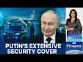 Lagu Special Plane and Armoured Car: How Putin Travels Abroad | Vantage With Palki Sharma