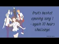 Download Lagu Fruits Basket Opening Song 1 - Again 10 Hours Challenge
