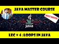 Lec 4 Loops in JAVA While for and do while Fully Explained IJAVA Master Course