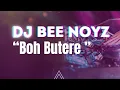 Download Lagu Boh Butere - Dj Bee Noyz  #lagudayakviral #bisomu #dayakterbaru  #lagudayak