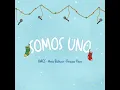 Somos Uno - Ana Bolivar, Vaes & Pescao Vivo