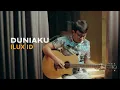 Lagu ILUX - Duniaku || Hanya Demi Dirimu Kupersembahkan Rembulan (Official Music Video)