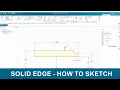 Solid Edge - How to Sketch