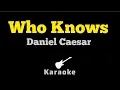 Lagu Daniel Caesar - Who Knows (KARAOKE)