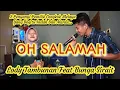 Download Lagu Tembang Melayu Nostalgia_Oh Salamah_Cover Lody tambunan Feat Bunga Sirait @ZoanTranspose
