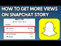 How to Get More Views on Snapchat Story 2023 Increase Snapchat Story Views