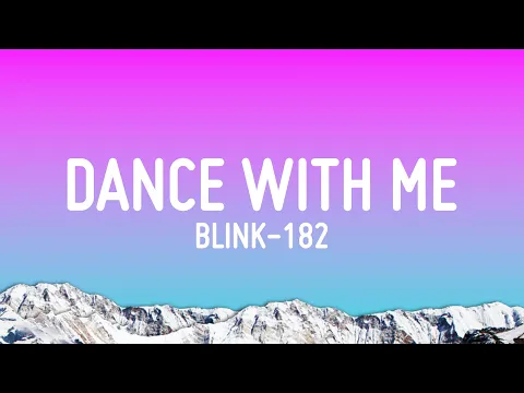 Download MP3 blink-182 - DANCE WITH ME (Lyrics)