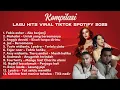 Lagu KOMPILASI LAGU HITS TRENDING TIKTOK SPOTIFY 2025 - LAGU INDONESIA TERBAIK