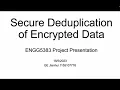 ENGG5383 Project Secure Deduplication of Encrypted Data without AdditionalIndependent Servers