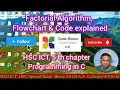Factorial Algorithm Flowchart Code Explained HSC ICT 5th Chapter C Programming