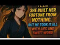 Download Lagu She Built Her Fortune From Nothing, But He Took It All With Lies and Sweet Word