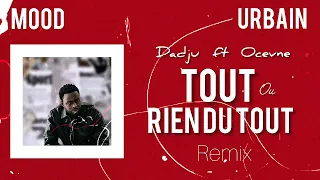 dadju ft ocevne tout o rien du tout remix 