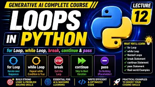 Loops in Python Explained for Loop while Loop break continue pass Gen AI Course L12