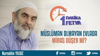 Müslüman olmayan evlada miras düşer mi?