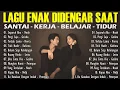 LAGU SANTAI SAAT KERJA - LAGU KENANGAN 2000-AN BAND POP INDONESIA HITS NOSTALGIA