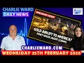 CHARLIE WARD DAILY NEWS WITH CHARLIE WARD DREW DEMI WED 25TH FEB 2026